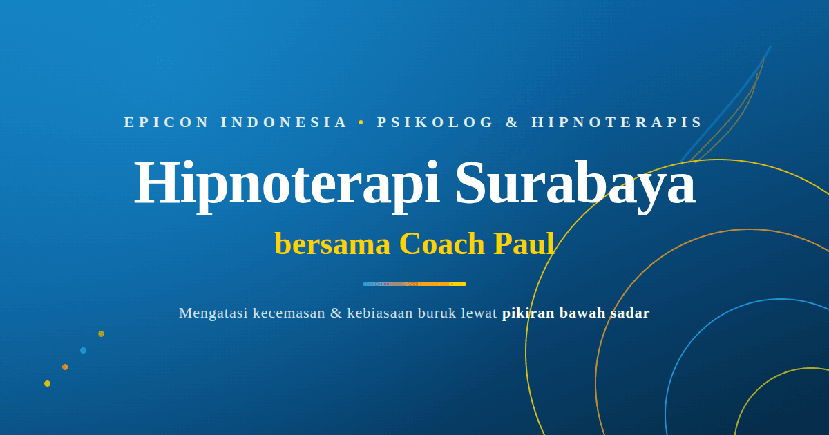 Hipnoterapi Surabaya bersama Coach Paul - EPICON Indonesia